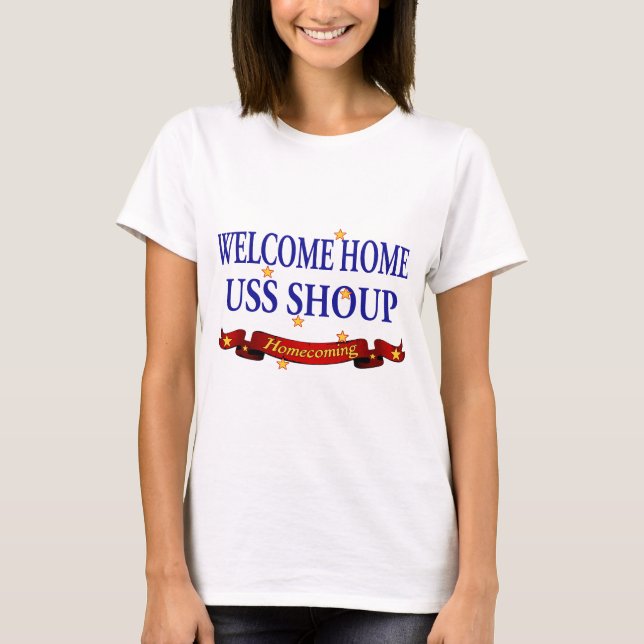 Welcome Home USS Shoup T-Shirt (Front)