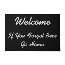 Welcome - If You Forgot Beer -