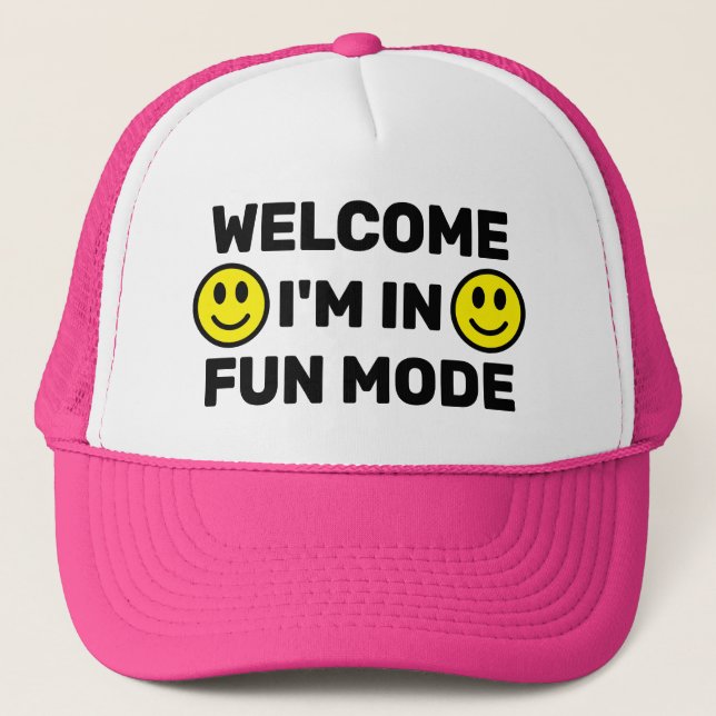 Welcome - I'm In Fun Mode™ Trucker Hat (Front)