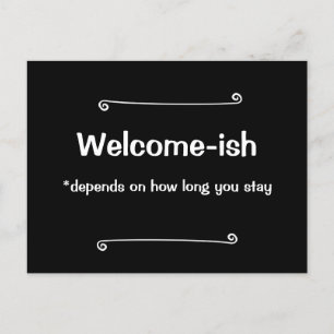 Welcome-ish Depends on How Long You Stay  Postcard