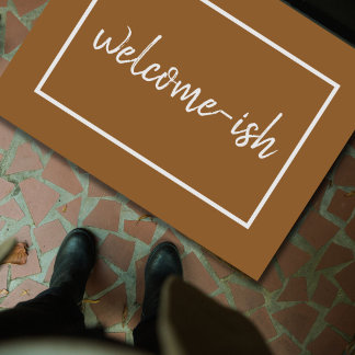 "Welcome-ish" Funny Introvert Antisocial Doormat