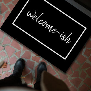 "Welcome-ish" Funny Introvert Antisocial Doormat