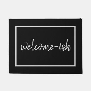 "Welcome-ish" Funny Introvert Antisocial Text Doormat