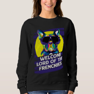 Welcome Lord of the Frenchies Dog Theme Dog Paw H Sweatshirt