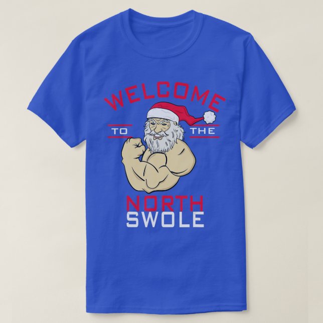 Welcome o North Swole Santa Claus Christmas Bodybu T-Shirt (Design Front)
