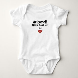 welcome please don't kiss me baby bodysuit