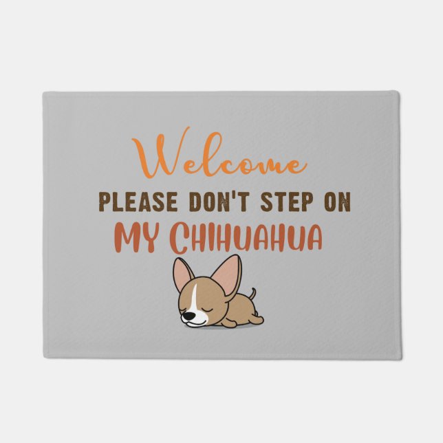 Welcome please don't step on my chihuahua doormat (Front)