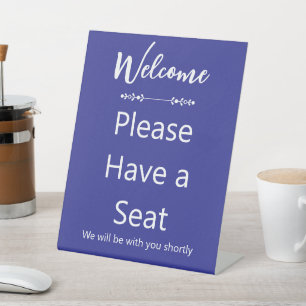 Welcome Please Have a Seat Blue Pedestal Sign