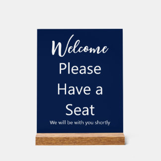 Welcome Please Have a Seat Dark Blue & White Text Acrylic Sign