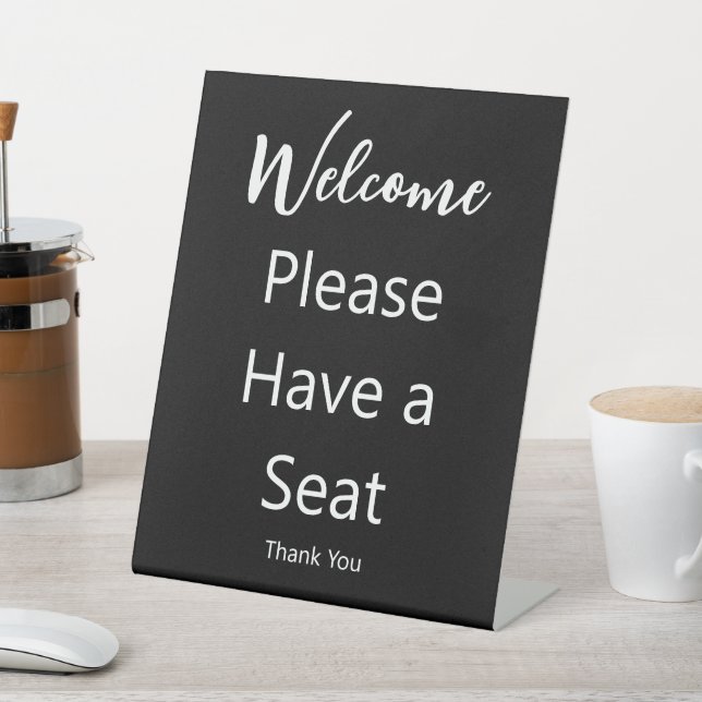 Welcome Please Have a Seat Thank You Black & White Pedestal Sign (In SItu)