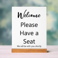 Welcome Please Have a Seat We Will Be With White