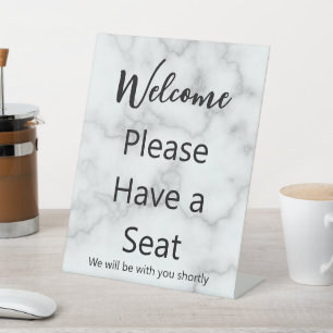 Welcome Please Have a Seat We Will Be With You Pedestal Sign