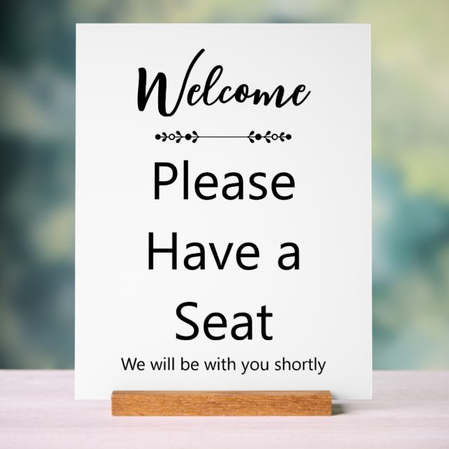 Welcome (Script) Please Have a Seat White Acrylic Sign (Neutral)