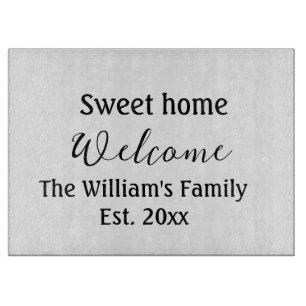Welcome sweet home add family name year Est. Text Cutting Board
