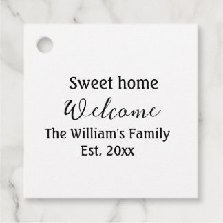 Welcome sweet home add family name year Est. Text Favour Tags