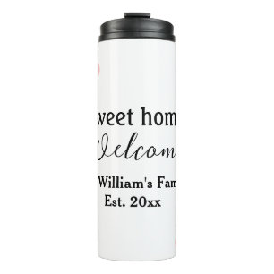 Welcome sweet home add family name year Est. Text  Thermal Tumbler
