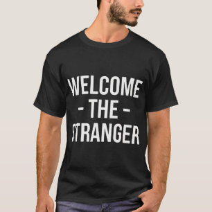 Welcome The Stranger Funny Jesus Christian God T-Shirt