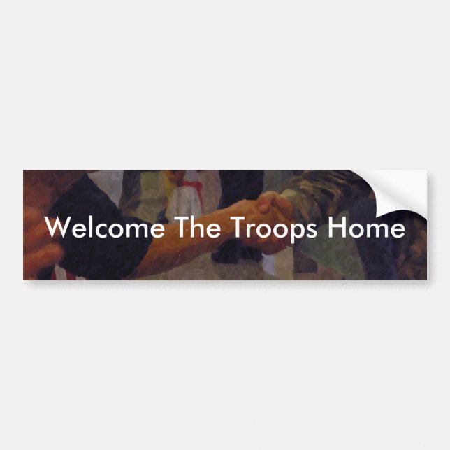 Welcome The Troops Home Bumper Sticker (Front)