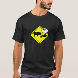 Welcome to Alaska - Alaskan humour T-Shirt