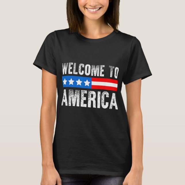 Welcome To America Patriotic Usa Flag New American T-Shirt (Front)
