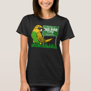 Welcome To Bad Bird City I Yellow Budgie Budgeriga T-Shirt