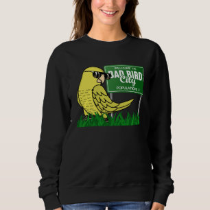 Welcome To Bad Bird City I Yellow Parrotlet Sweatshirt