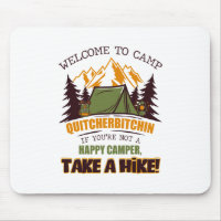 Welcome To Camp Quitcherbitchin Happy Camper