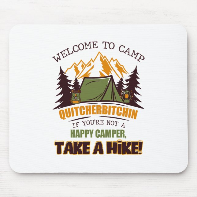 Welcome To Camp Quitcherbitchin Happy Camper Mouse Pad (Front)