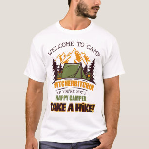Welcome To Camp Quitcherbitchin Happy Camper T-Shirt