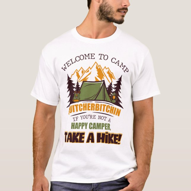 Welcome To Camp Quitcherbitchin Happy Camper T-Shirt (Front)