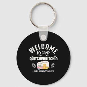 Welcome To Camp Quitcherin Funny Womens Camper Key Ring
