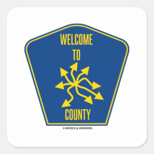 Welcome To Chaos County (County Sign Humour) Square Sticker