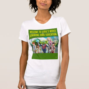 Welcome to Eddie's World of Learning and Education T-Shirt