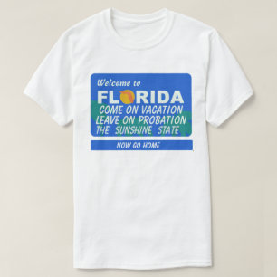 Welcome To Florida Funny T-Shirt