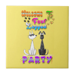 Welcome To Four Legged Party Tile