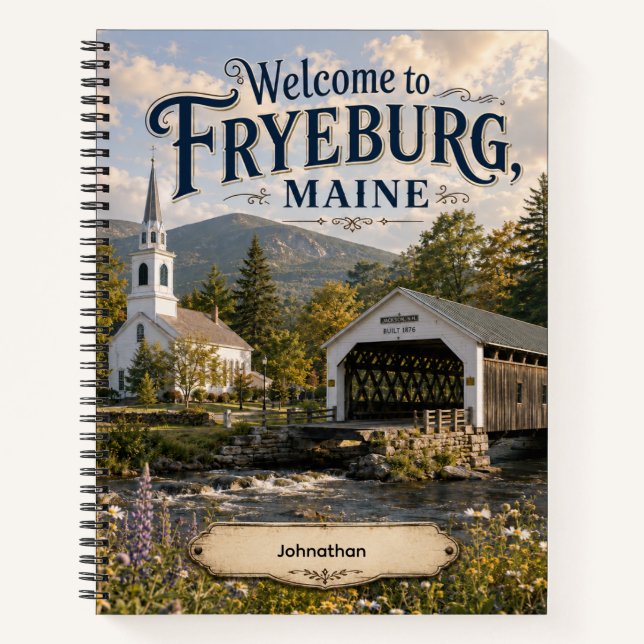 Welcome to Fryeburg Maine Personalised Notebook (Front)