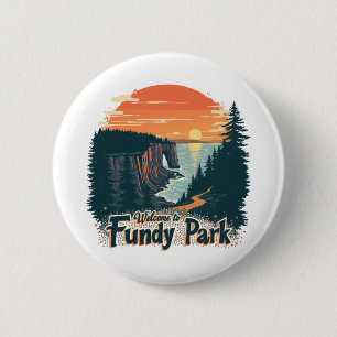 Welcome to Fundy National Canadian Park 6 Cm Round Badge