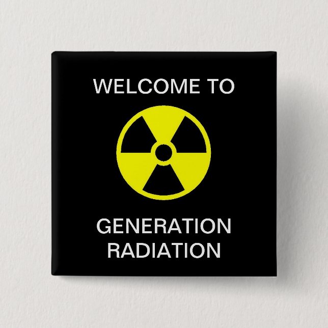 WELCOME TO GENERATION RADIATION 15 CM SQUARE BADGE (Front)