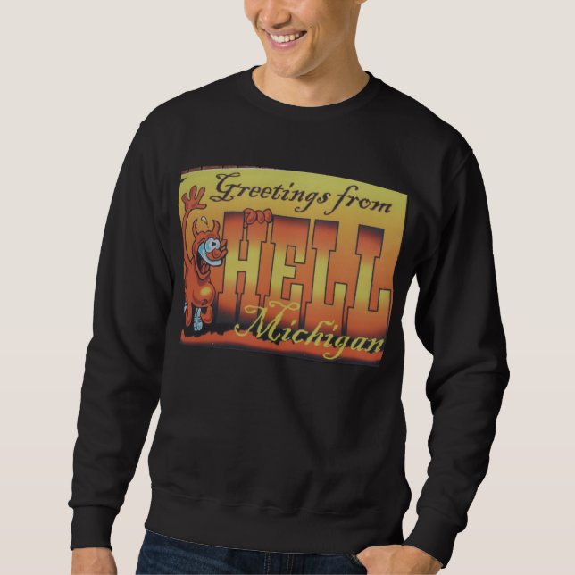 Welcome to Hell, Michigan Sweatshirt 1 (Front)