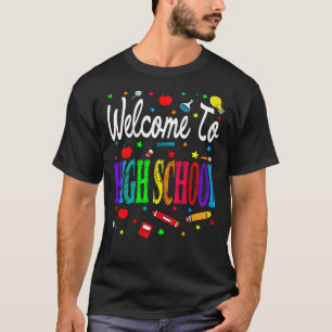 Welcome To High School Back To School T-Shirt