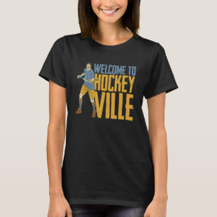 Welcome To Hockey Ville  Team Match Field Hockey P T-Shirt