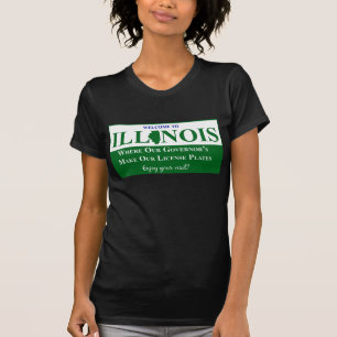 Welcome To Illinois - Where Our Governor's... T-Shirt