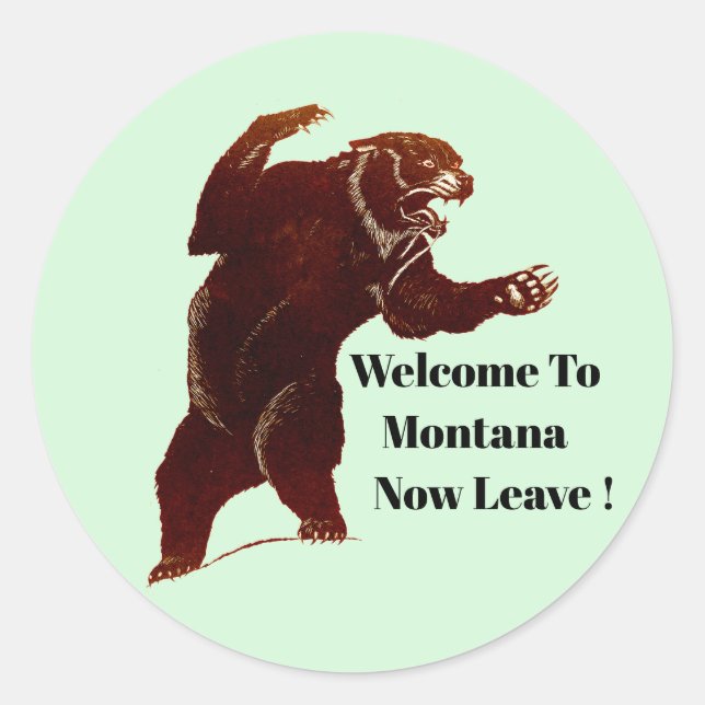Welcome To Montana Now Leave Grizzly Bear Art Classic Round Sticker (Front)