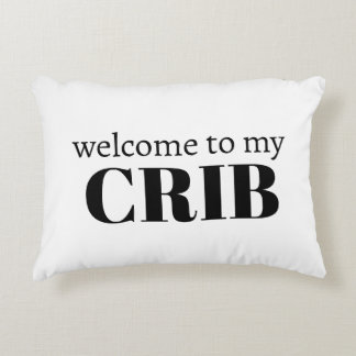 Welcome to my Crib...I'll stop crying if Baby  Decorative Cushion