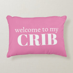 Welcome to my Crib I'll stop crying if Pink Girl  Decorative Cushion
