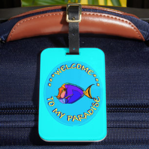 WELCOME TO MY PARADISE LUGGAGE TAG