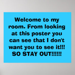 Welcome to my room. Don't come in!!! Poster