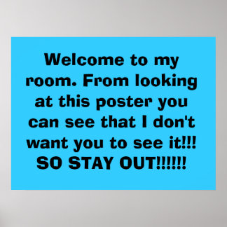 Welcome to my room. Don't come in!!! Poster