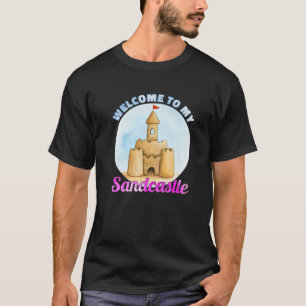Welcome To My Sandcastle Sandcastles T-Shirt