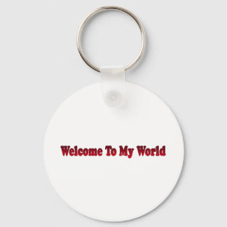 welcome to my world key ring